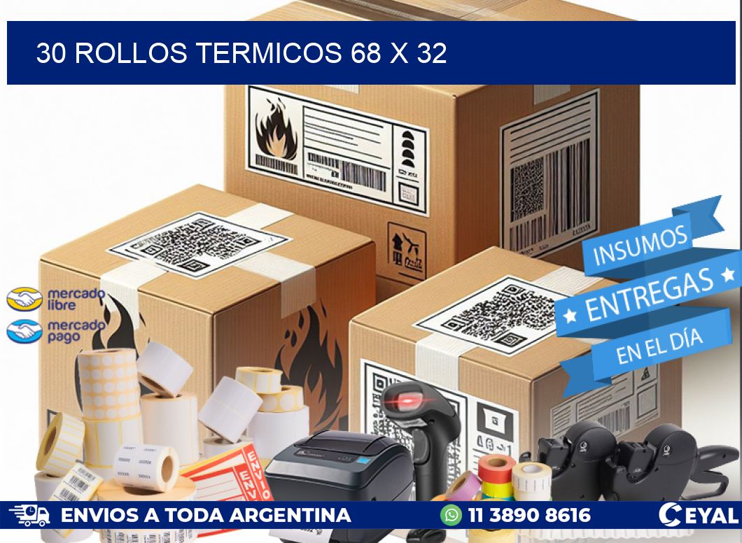 30 ROLLOS TERMICOS 68 x 32