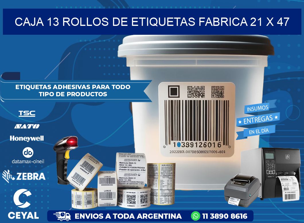 CAJA 13 ROLLOS DE ETIQUETAS FABRICA 21 x 47