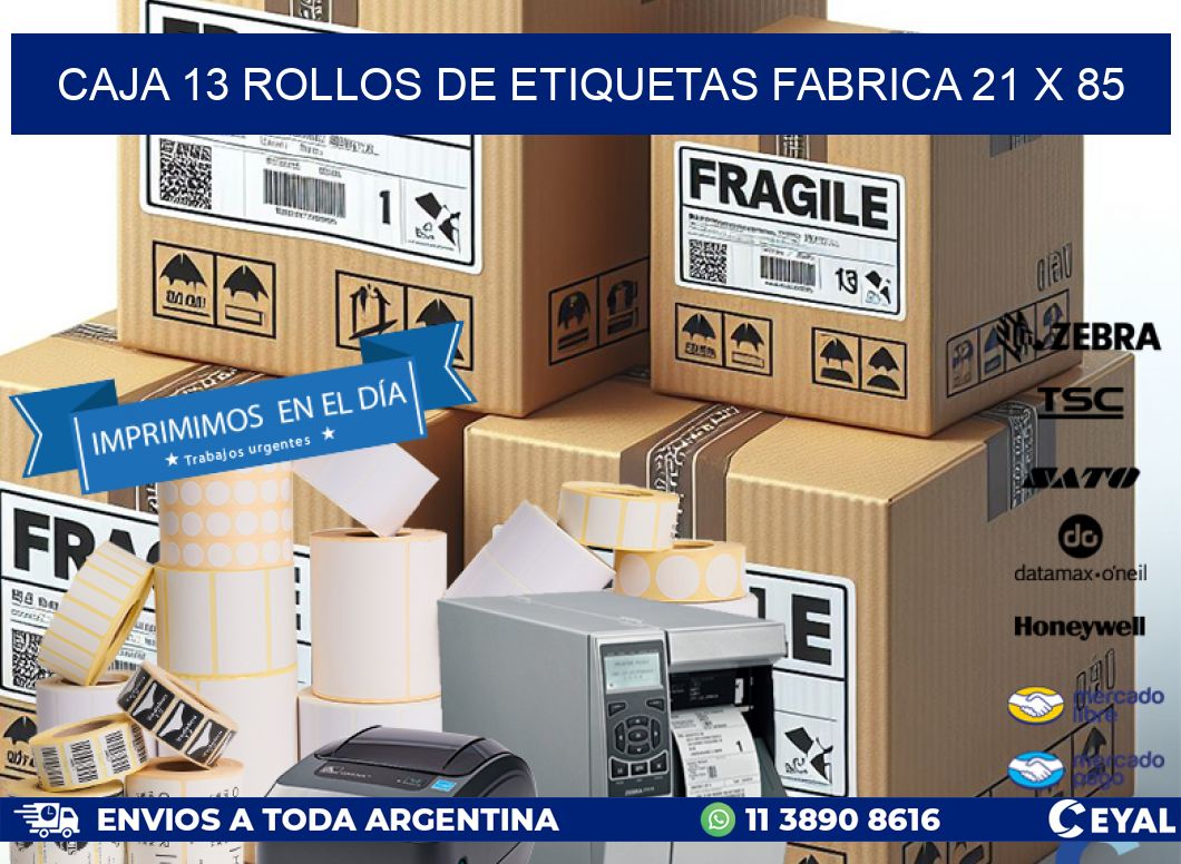 CAJA 13 ROLLOS DE ETIQUETAS FABRICA 21 x 85