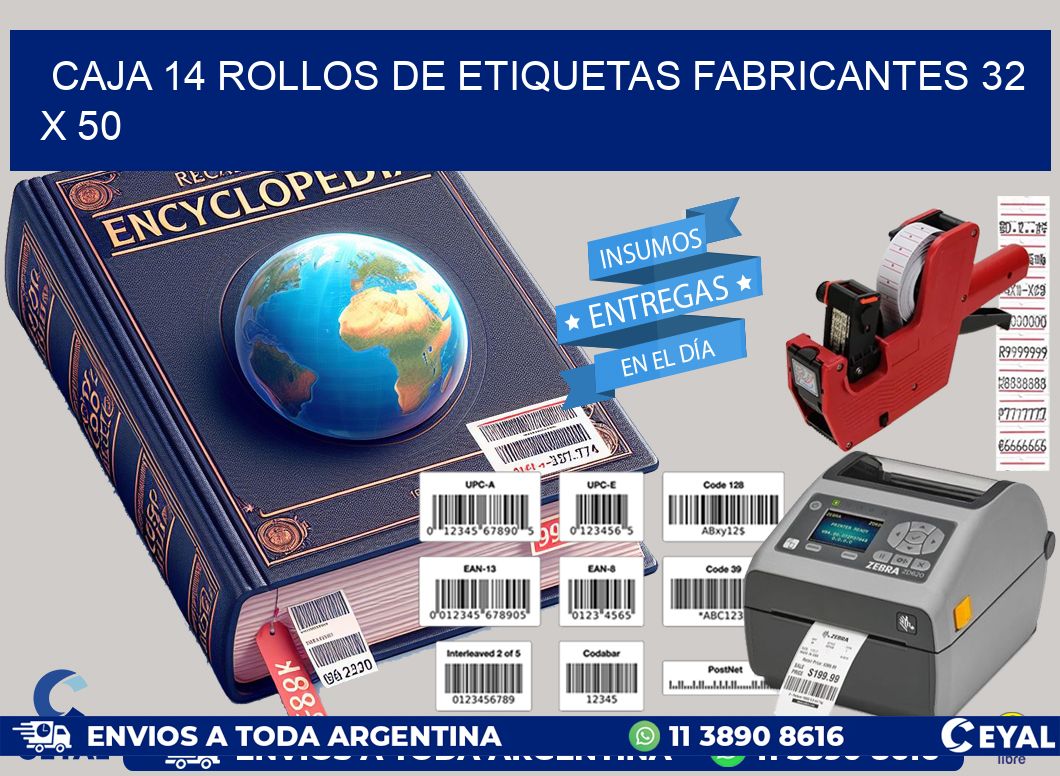 CAJA 14 ROLLOS DE ETIQUETAS FABRICANTES 32 x 50