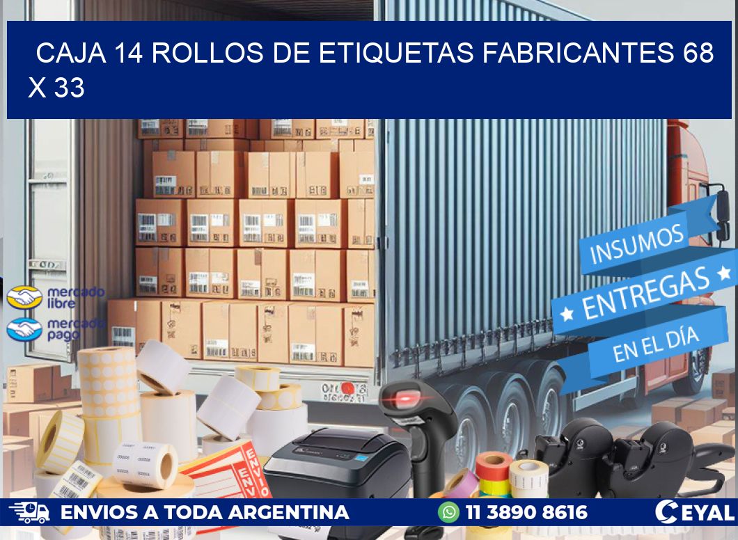 CAJA 14 ROLLOS DE ETIQUETAS FABRICANTES 68 x 33