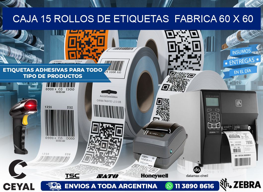CAJA 15 ROLLOS DE ETIQUETAS  FABRICA 60 x 60