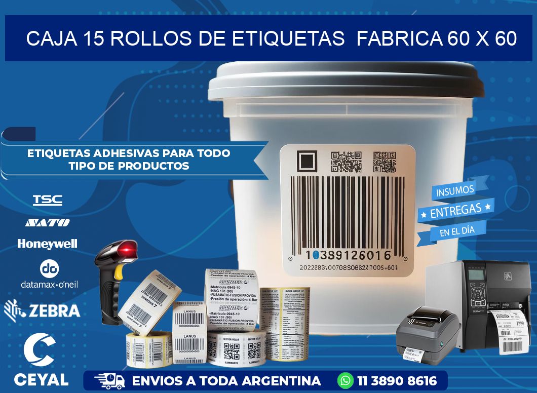 CAJA 15 ROLLOS DE ETIQUETAS  FABRICA 60 x 60