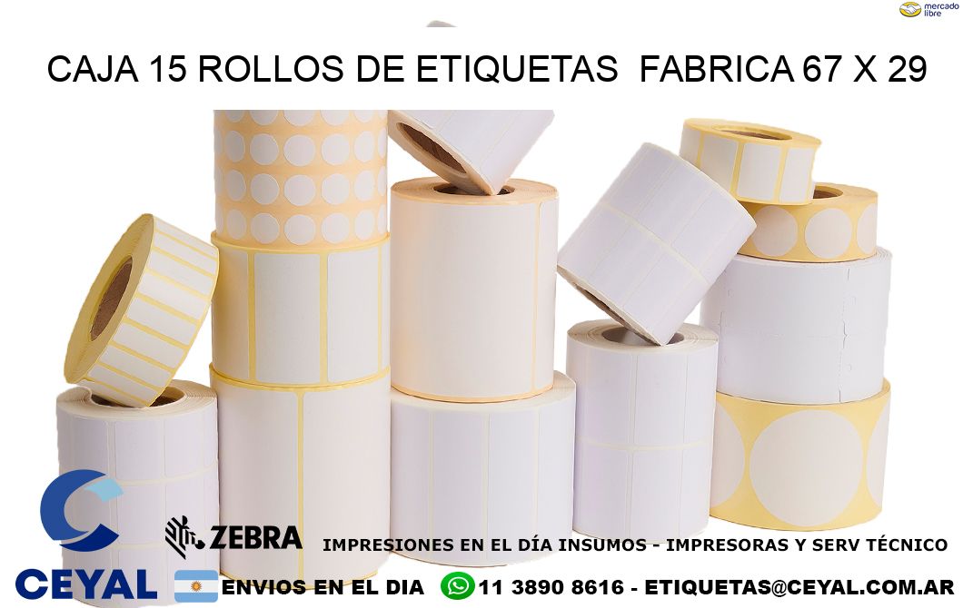 CAJA 15 ROLLOS DE ETIQUETAS  FABRICA 67 x 29