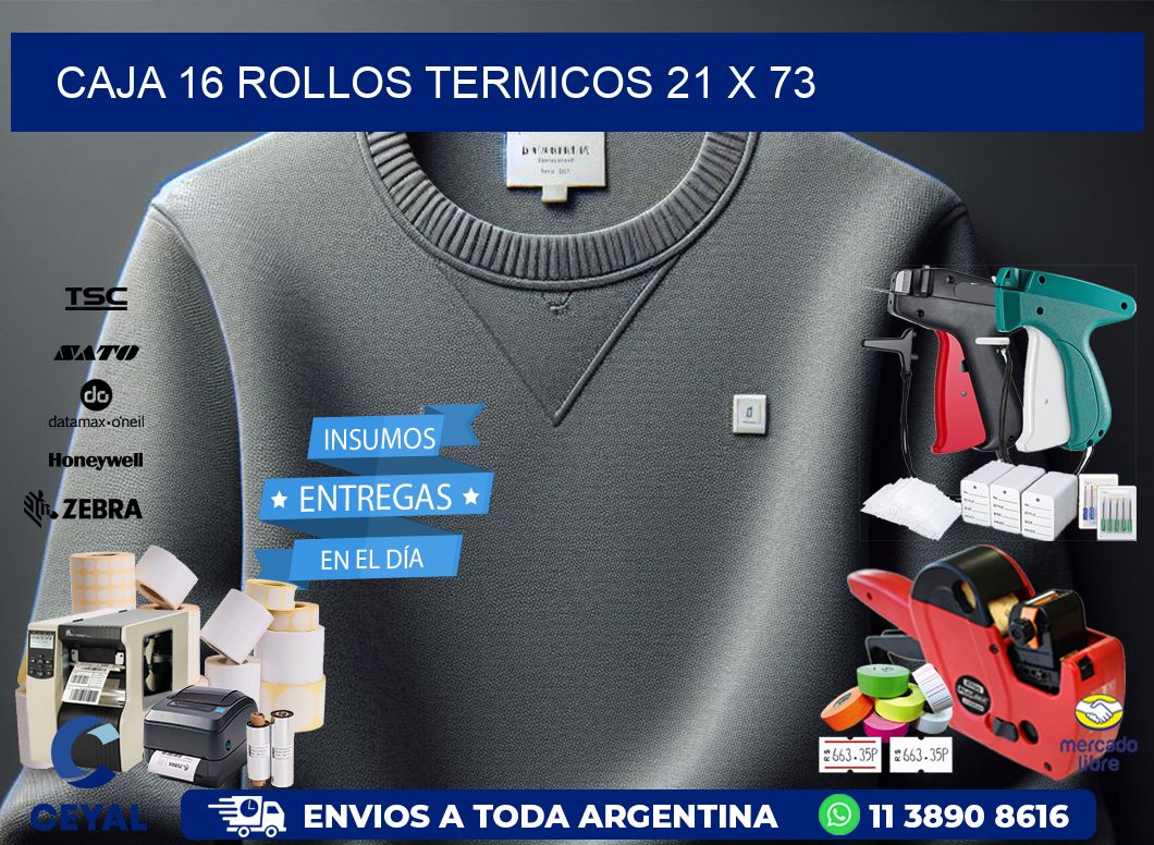 CAJA 16 ROLLOS TERMICOS 21 x 73
