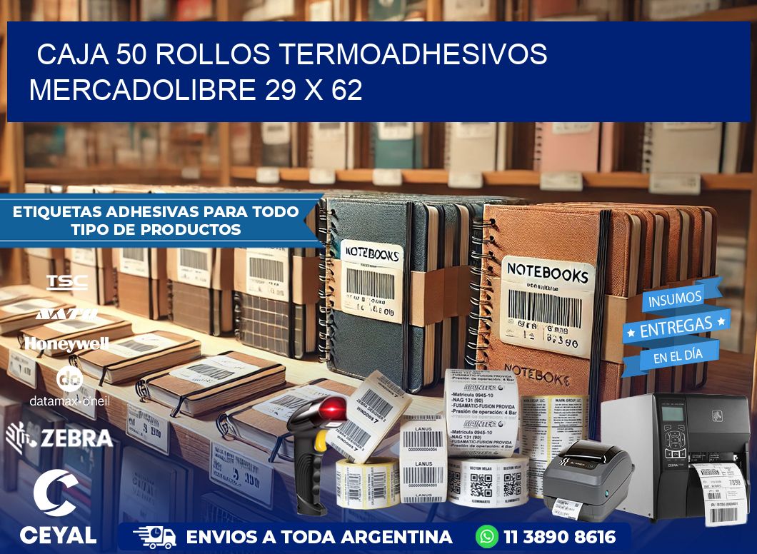 CAJA 50 ROLLOS TERMOADHESIVOS MERCADOLIBRE 29 x 62