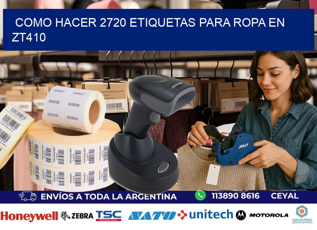 Como hacer 2720 etiquetas para ropa en zt410