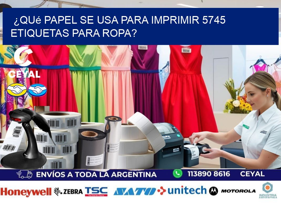 ¿Qué papel se usa para imprimir 5745 etiquetas para ropa?