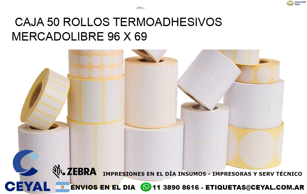 CAJA 50 ROLLOS TERMOADHESIVOS MERCADOLIBRE 96 x 69