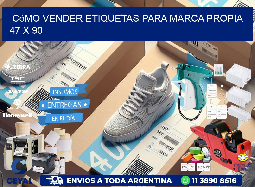 Cómo Vender Etiquetas para Marca Propia 47 x 90