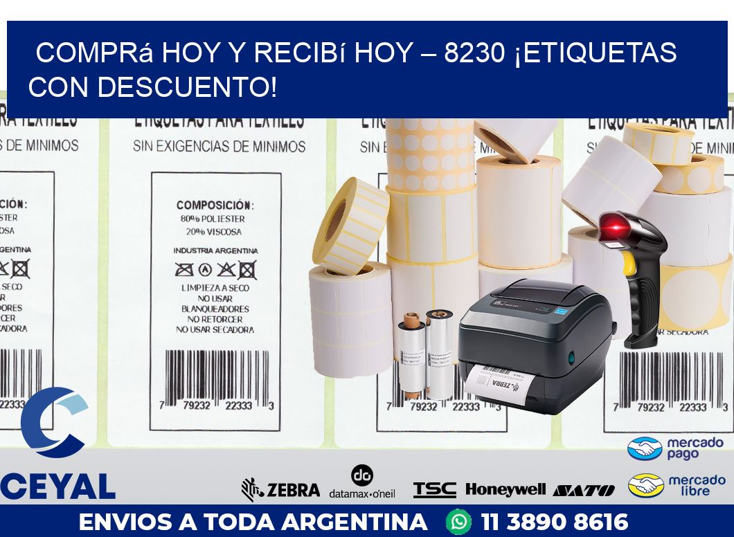 Comprá Hoy y Recibí Hoy – 8230 ¡Etiquetas con Descuento!