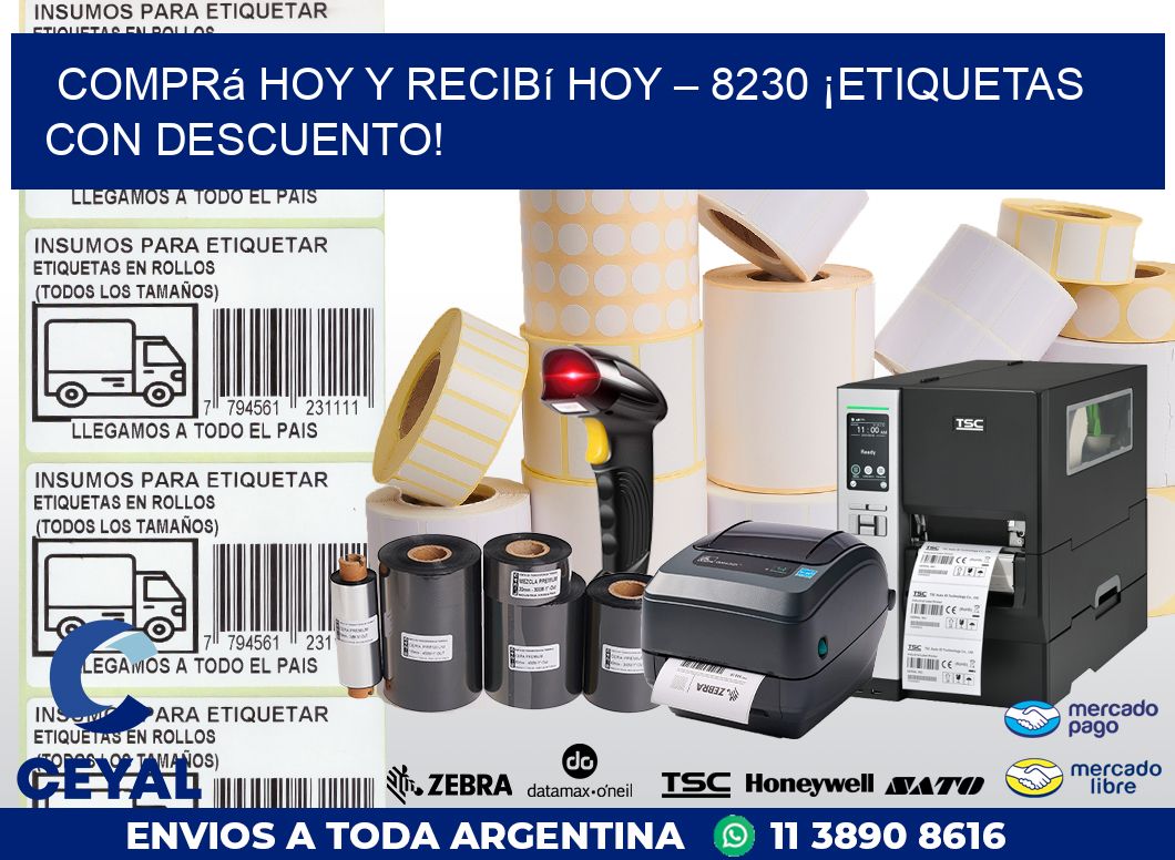 Comprá Hoy y Recibí Hoy – 8230 ¡Etiquetas con Descuento!