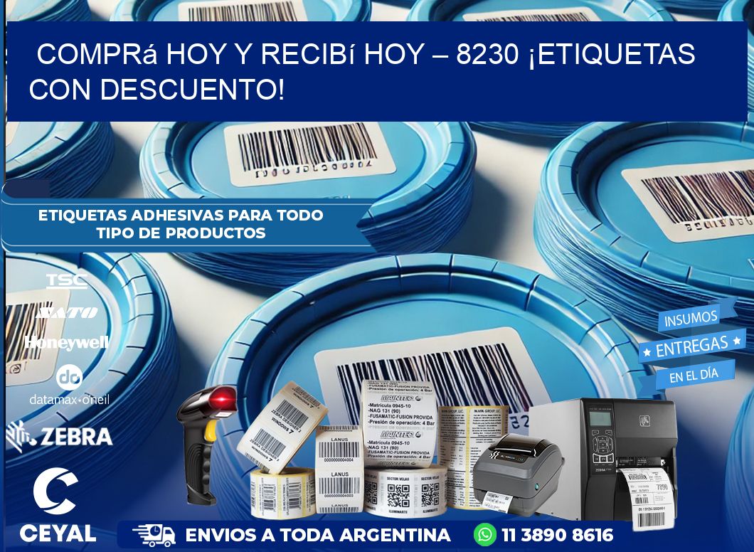 Comprá Hoy y Recibí Hoy – 8230 ¡Etiquetas con Descuento!