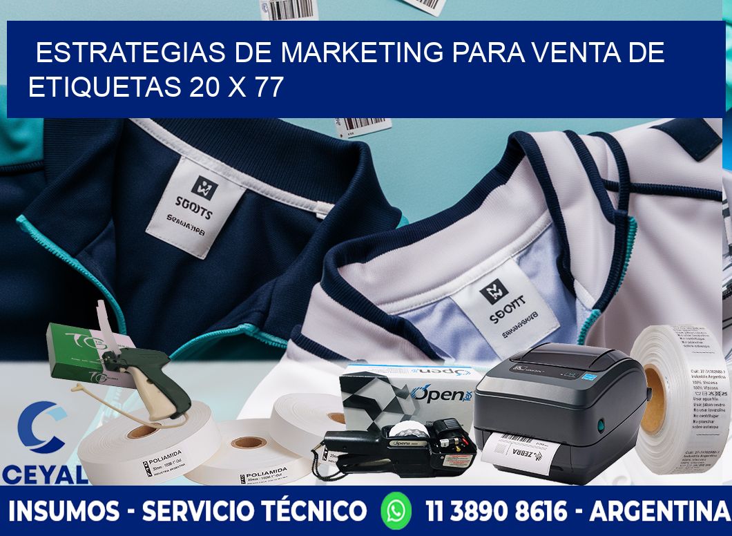 Estrategias de Marketing para Venta de Etiquetas 20 x 77