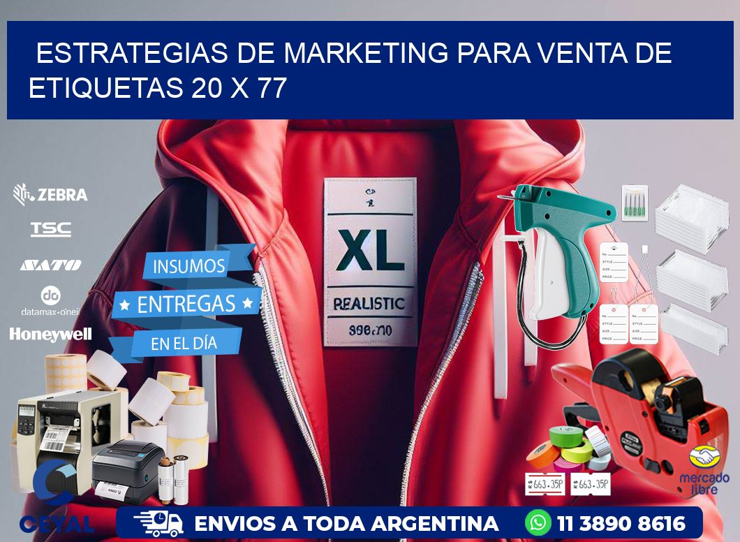 Estrategias de Marketing para Venta de Etiquetas 20 x 77