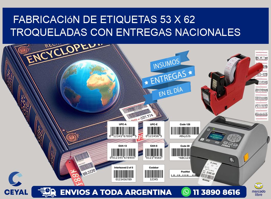 Fabricación de etiquetas 53 x 62 troqueladas con entregas nacionales