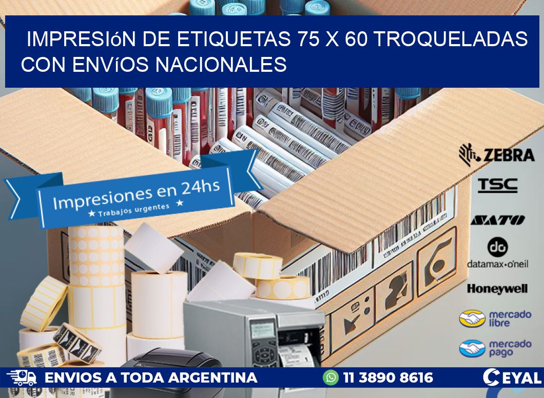 Impresión de etiquetas 75 x 60 troqueladas con envíos nacionales