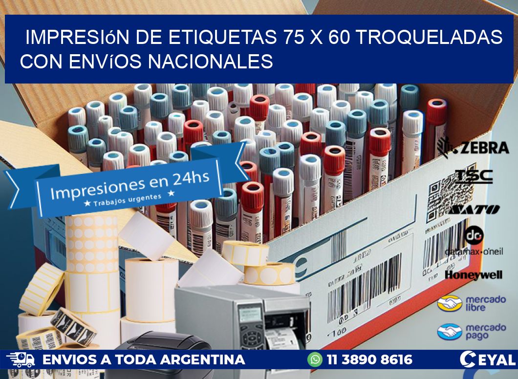 Impresión de etiquetas 75 x 60 troqueladas con envíos nacionales