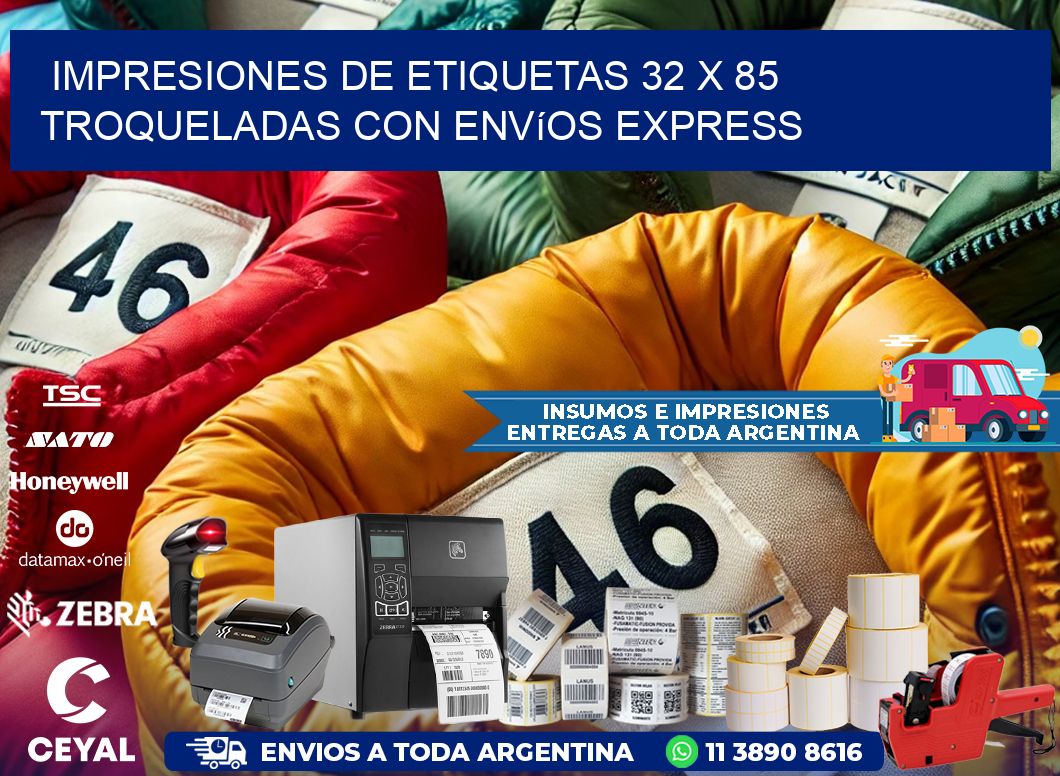 Impresiones de etiquetas 32 x 85 troqueladas con envíos express
