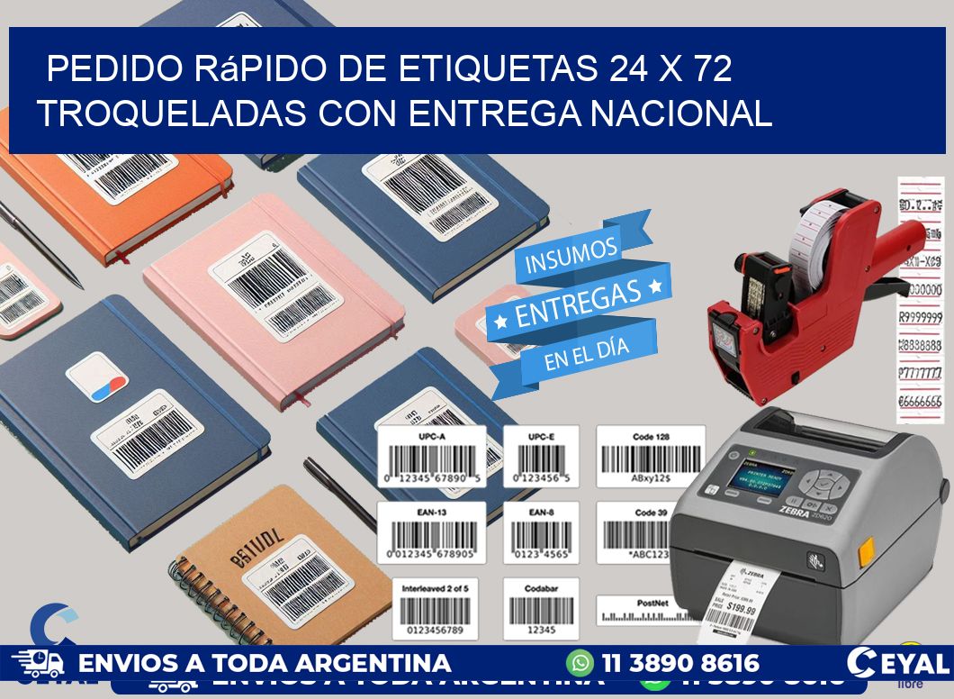 Pedido rápido de etiquetas 24 x 72 troqueladas con entrega nacional