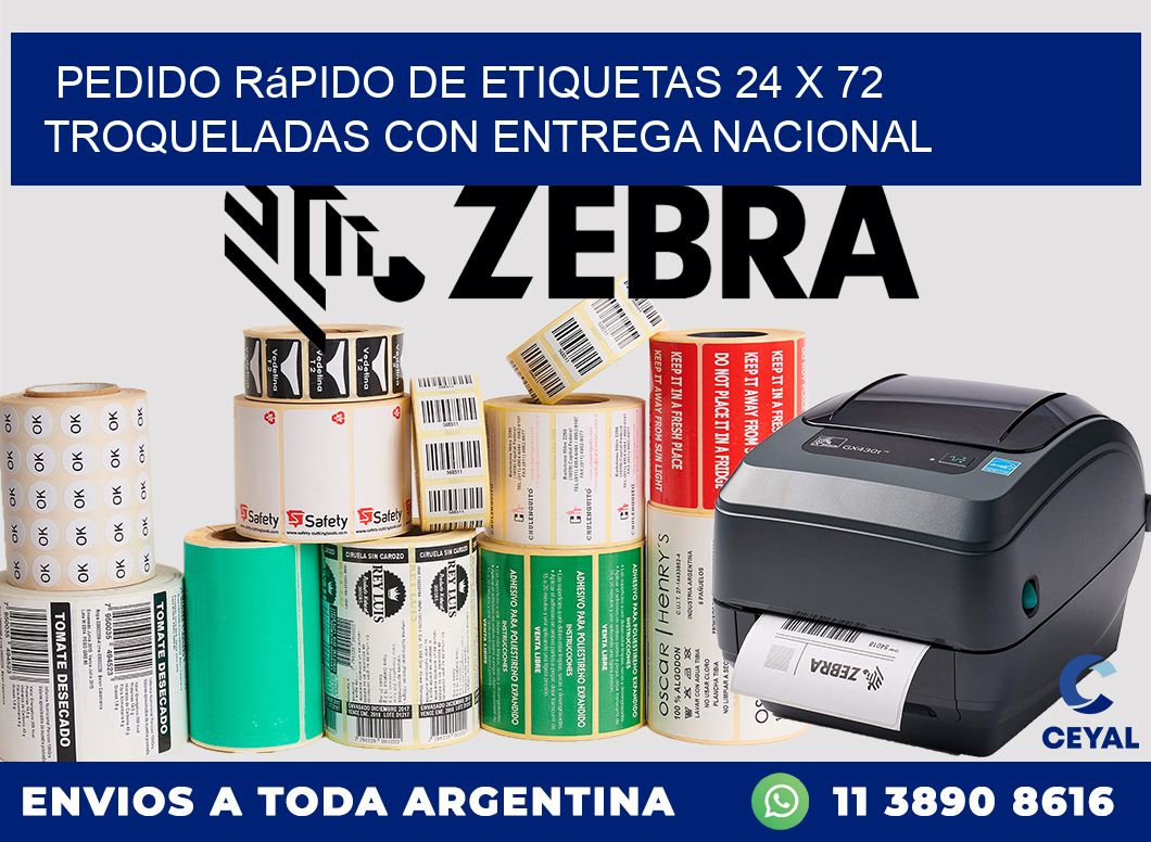 Pedido rápido de etiquetas 24 x 72 troqueladas con entrega nacional