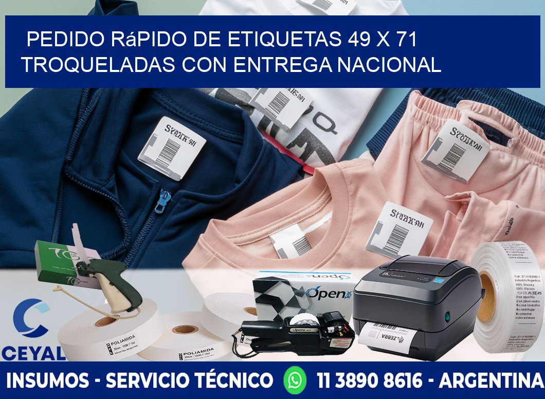 Pedido rápido de etiquetas 49 x 71 troqueladas con entrega nacional