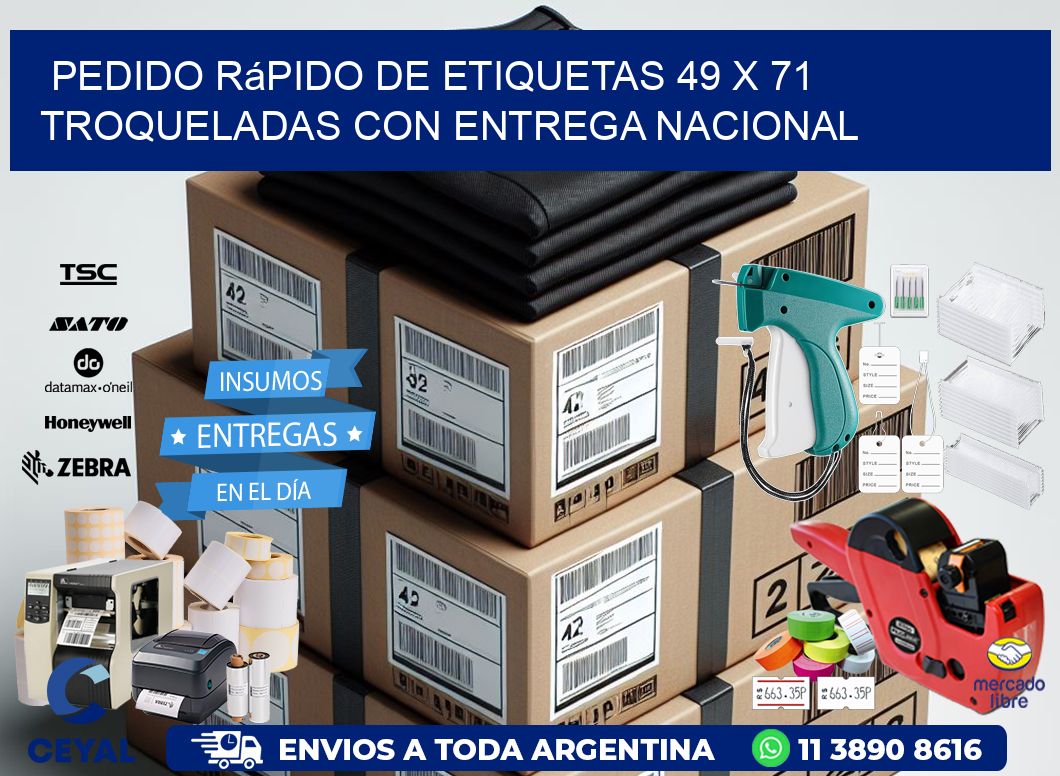 Pedido rápido de etiquetas 49 x 71 troqueladas con entrega nacional