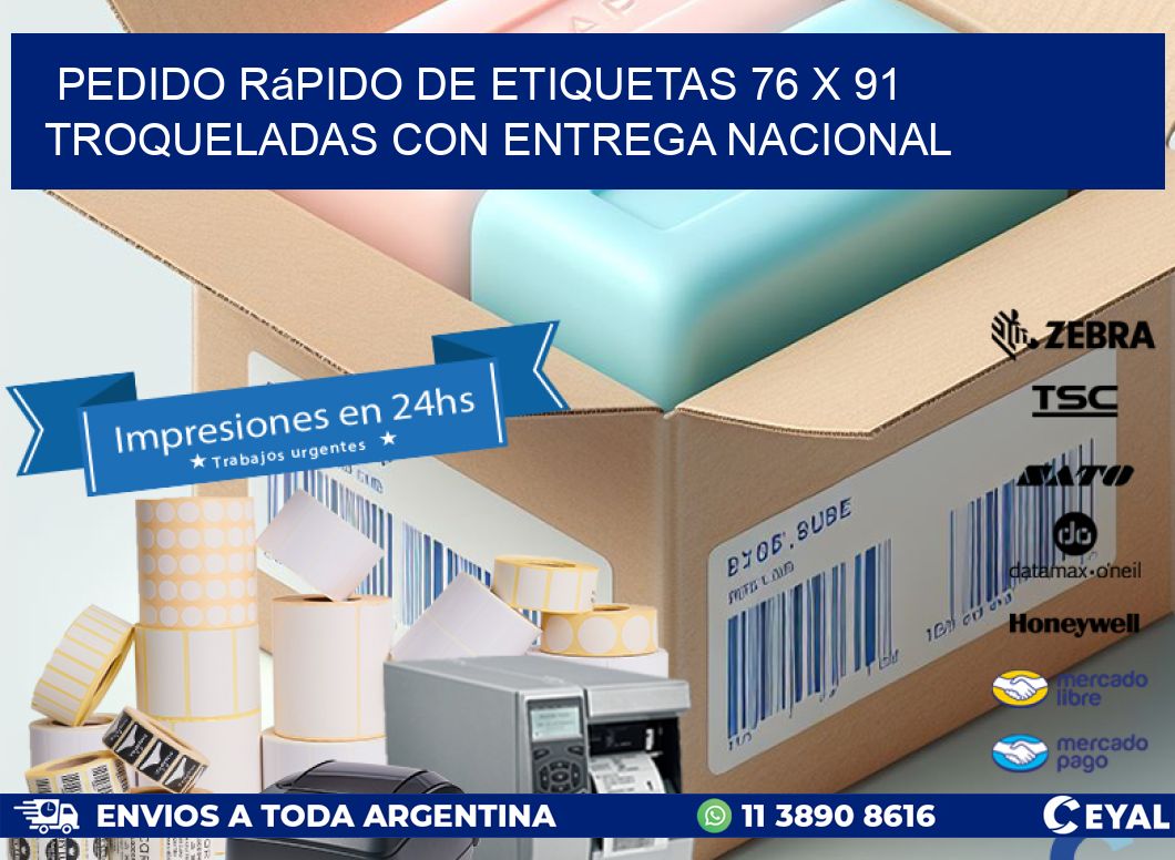 Pedido rápido de etiquetas 76 x 91 troqueladas con entrega nacional