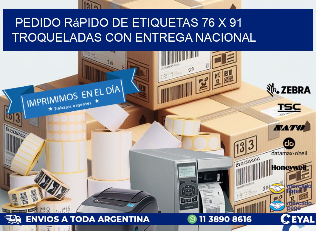 Pedido rápido de etiquetas 76 x 91 troqueladas con entrega nacional