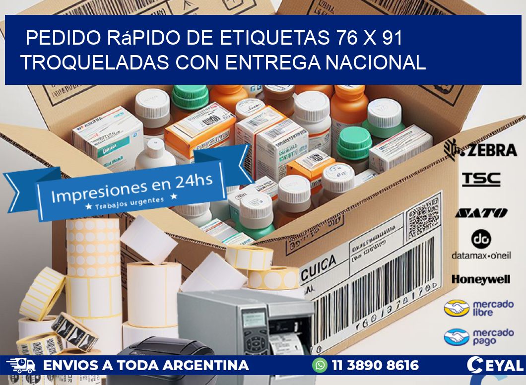 Pedido rápido de etiquetas 76 x 91 troqueladas con entrega nacional