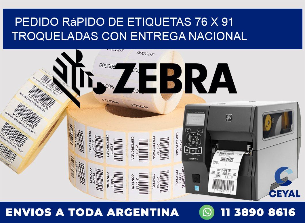 Pedido rápido de etiquetas 76 x 91 troqueladas con entrega nacional