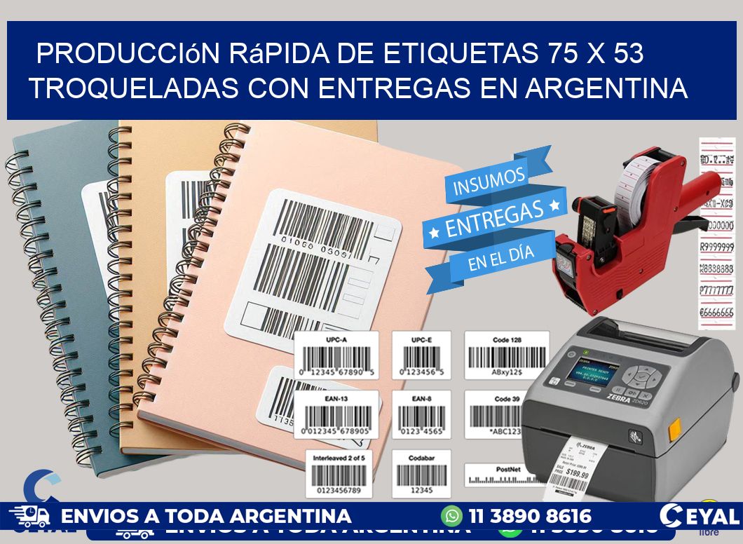 Producción rápida de etiquetas 75 x 53 troqueladas con entregas en Argentina