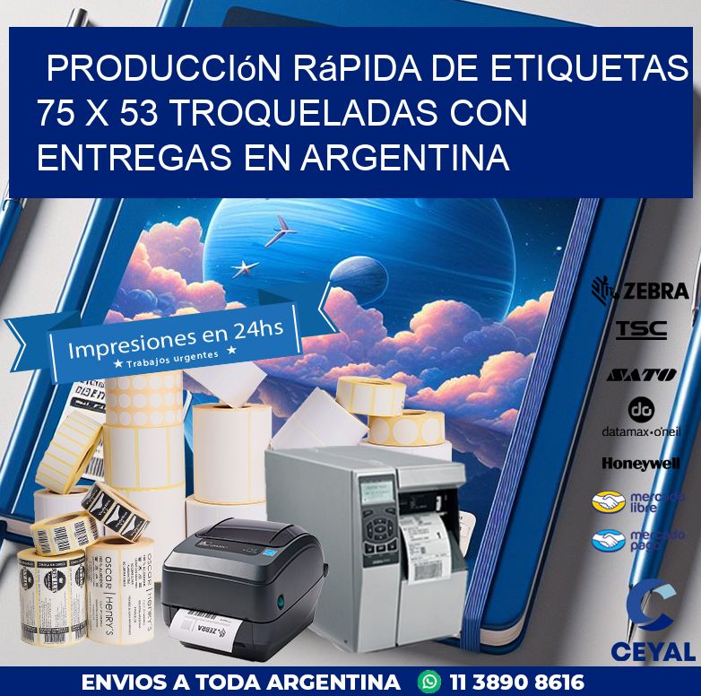 Producción rápida de etiquetas 75 x 53 troqueladas con entregas en Argentina