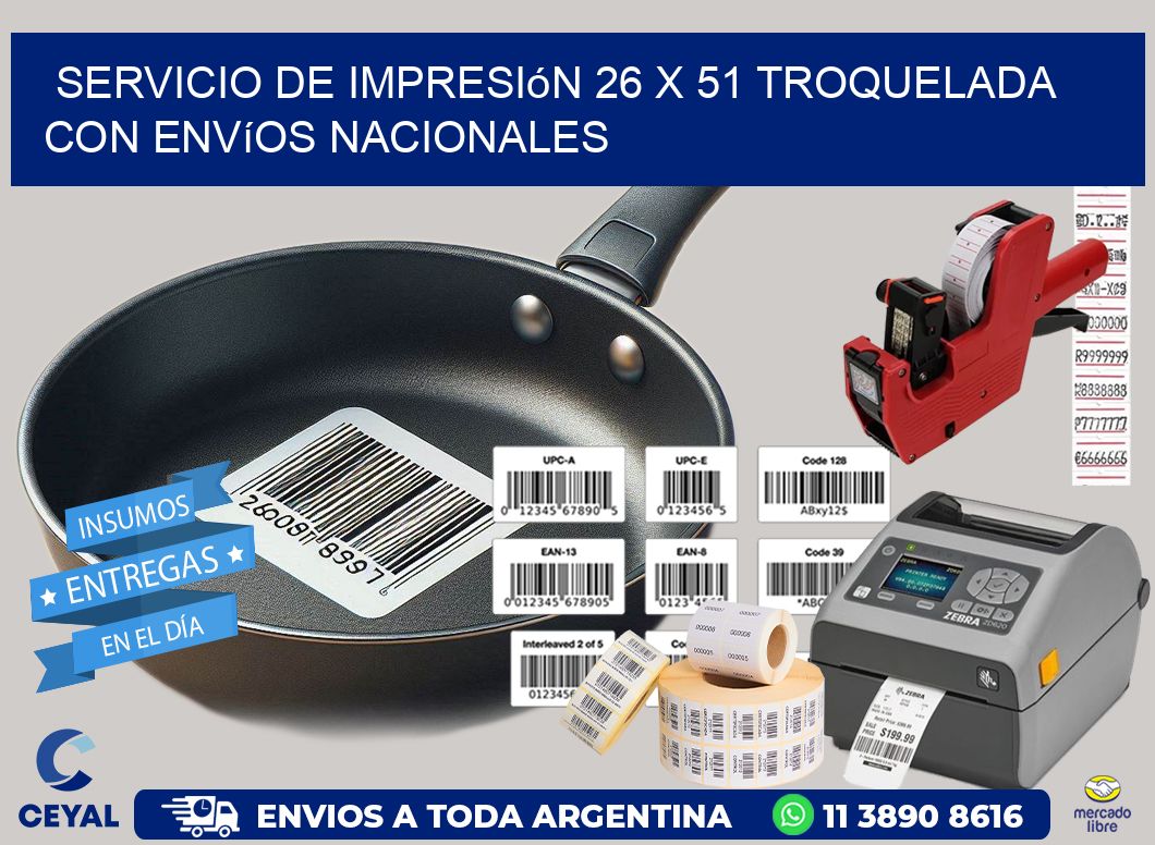 Servicio de impresión 26 x 51 troquelada con envíos nacionales