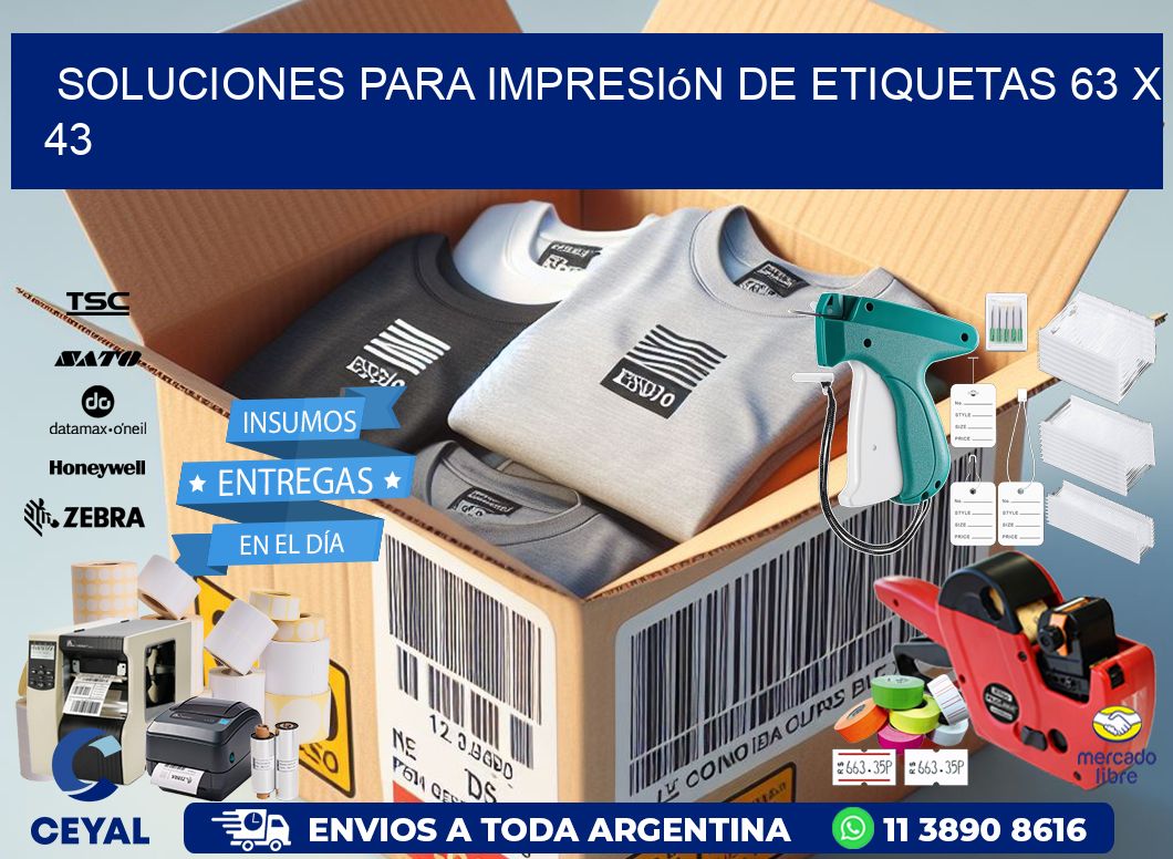 Soluciones para impresión de etiquetas 63 x 43