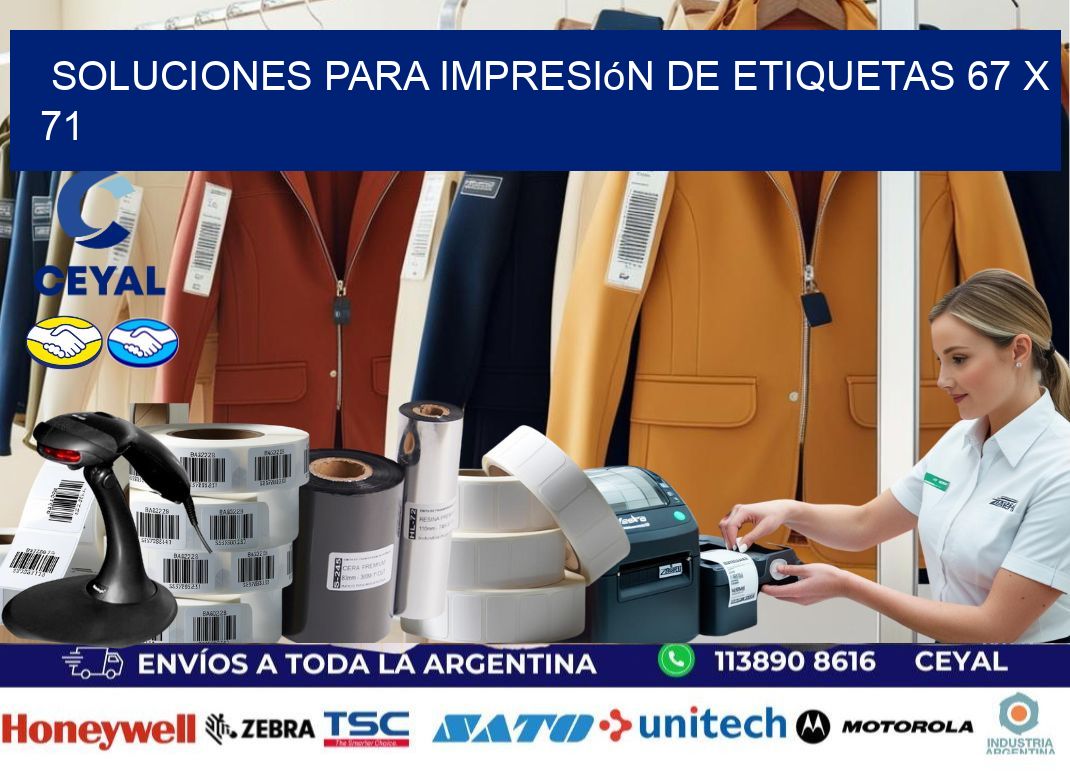 Soluciones para impresión de etiquetas 67 x 71