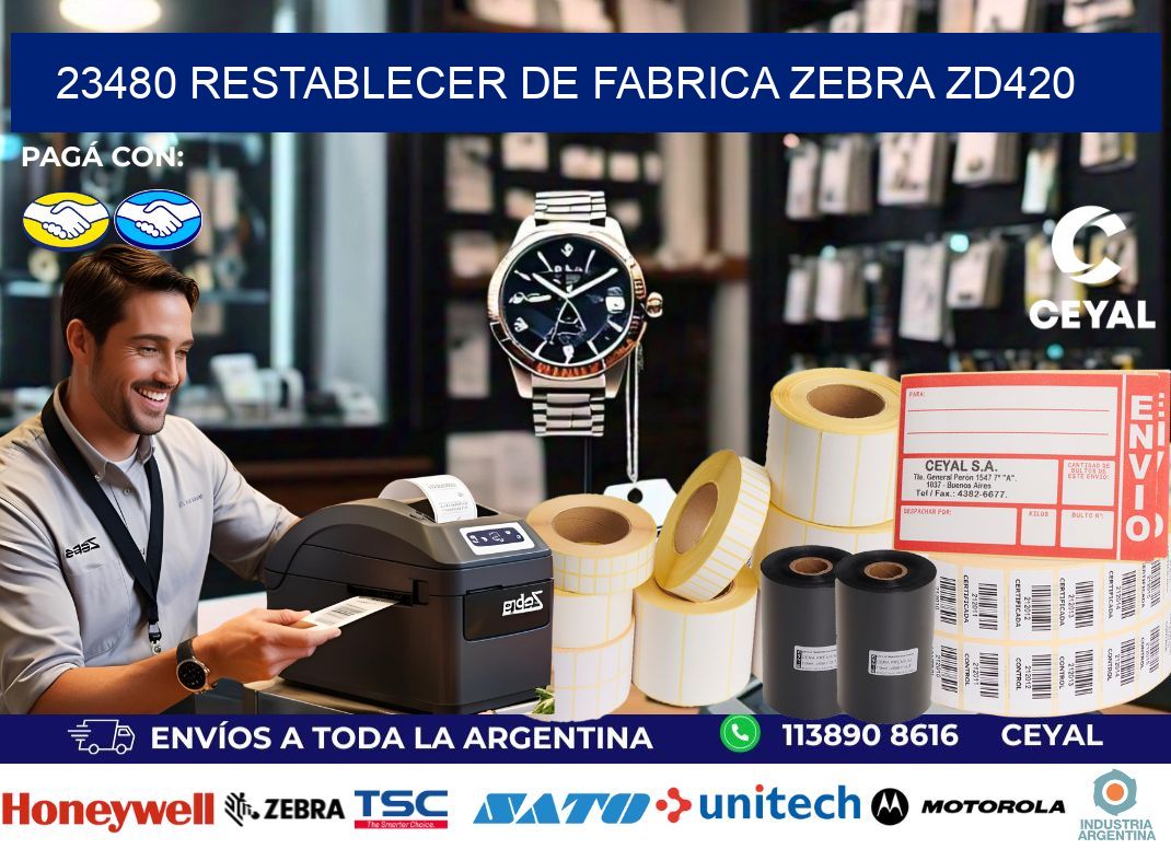 23480 Restablecer de fabrica zebra zd420