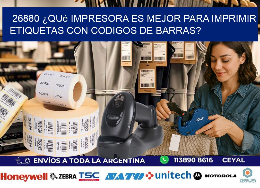 26880 ¿Qué impresora es mejor para imprimir etiquetas con codigos de barras?