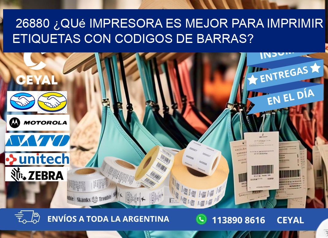 26880 ¿Qué impresora es mejor para imprimir etiquetas con codigos de barras?