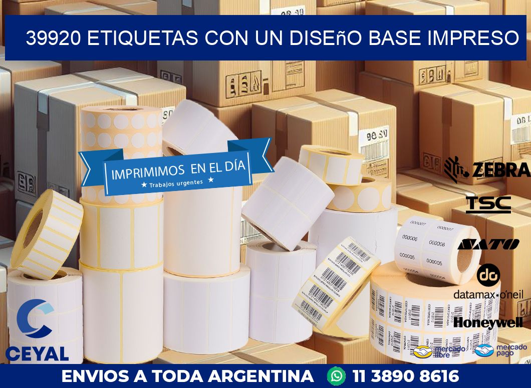 39920 etiquetas con un diseño base impreso
