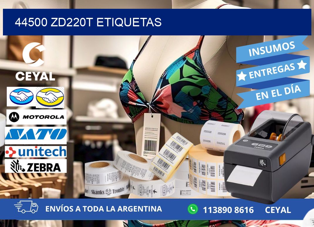44500 ZD220t etiquetas