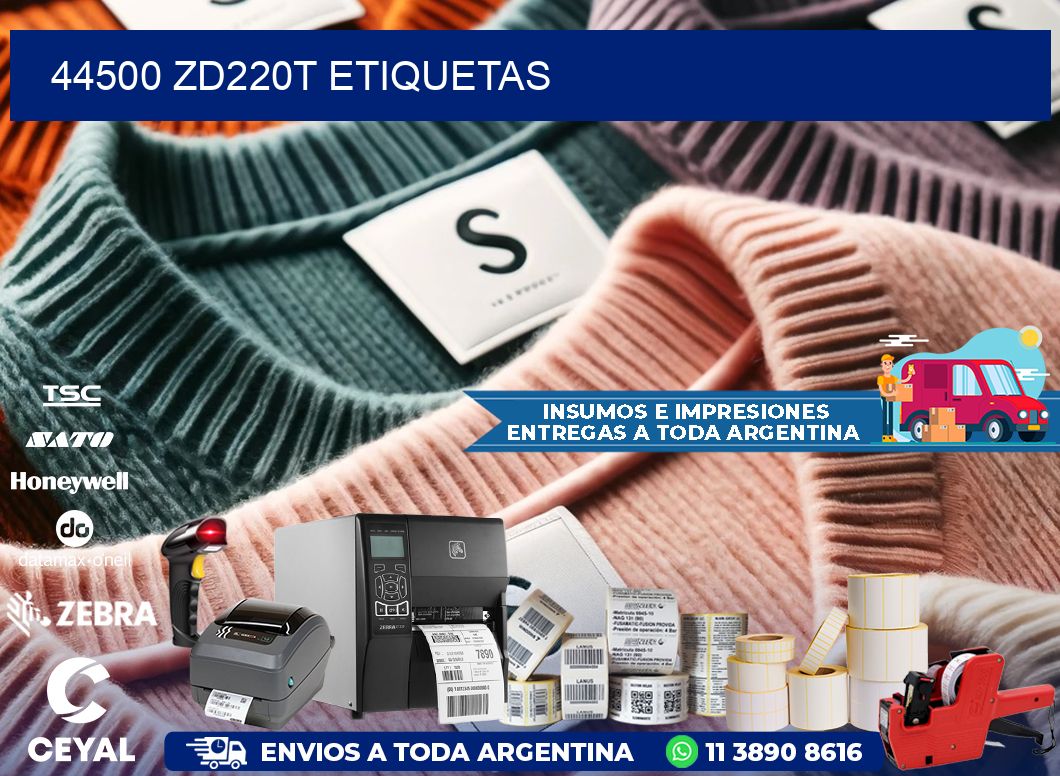 44500 ZD220t etiquetas