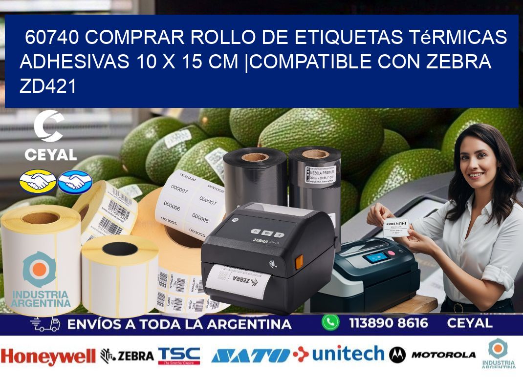 60740 Comprar Rollo de Etiquetas Térmicas Adhesivas 10 x 15 cm |Compatible con Zebra ZD421