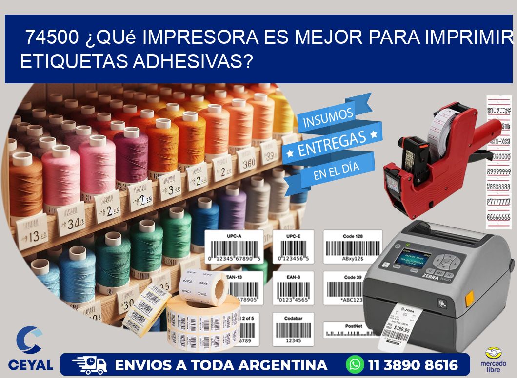 74500 ¿Qué impresora es mejor para imprimir etiquetas adhesivas?