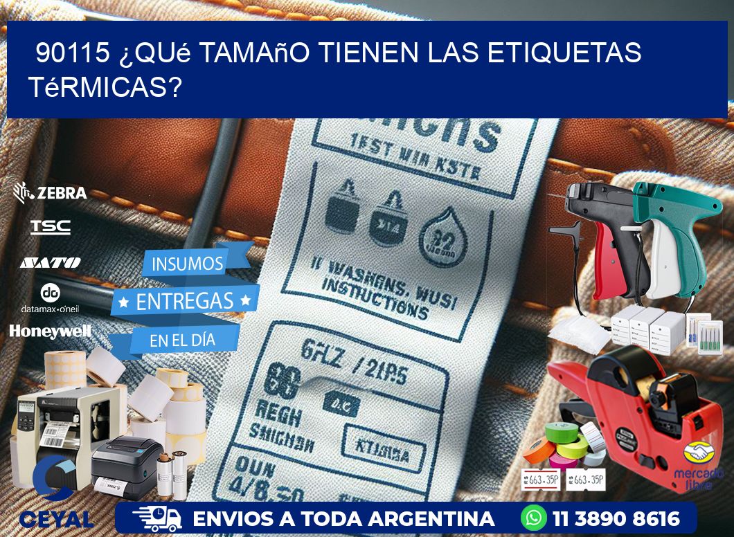 90115 ¿Qué tamaño tienen las etiquetas térmicas?