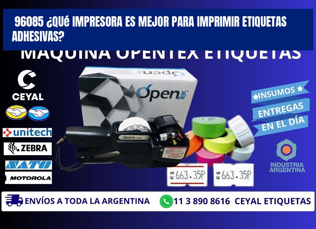 96085 ¿Qué impresora es mejor para imprimir etiquetas adhesivas?