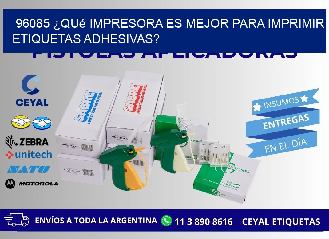 96085 ¿Qué impresora es mejor para imprimir etiquetas adhesivas?