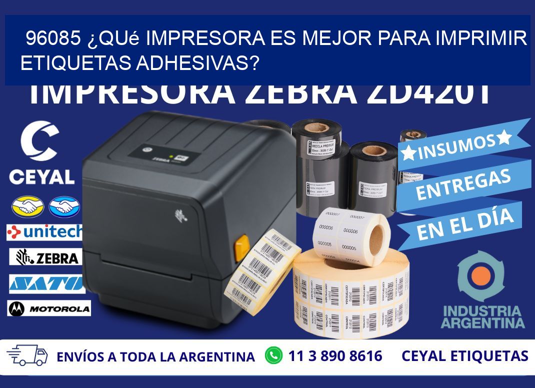 96085 ¿Qué impresora es mejor para imprimir etiquetas adhesivas?