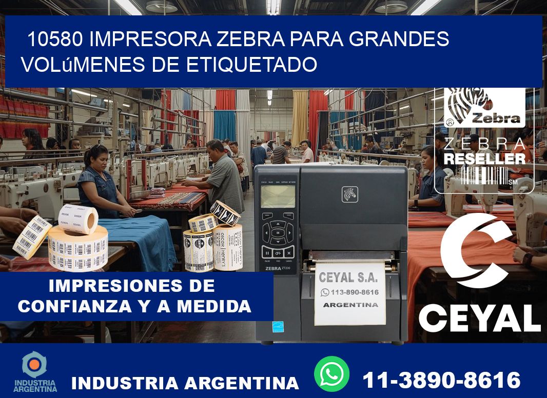 10580 impresora Zebra para grandes volúmenes de etiquetado