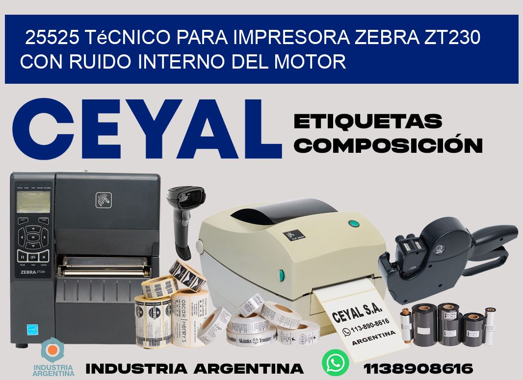 25525 técnico para impresora zebra zt230 con ruido interno del motor